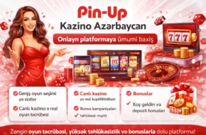 pin up kazino azərbaycan ümumi baxış