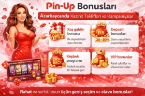 pin up bonusları azərbaycan kazino bonus kampaniyaları